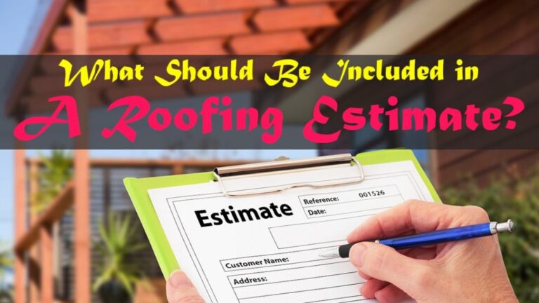 What Should Be Included In A Roofing Estimate